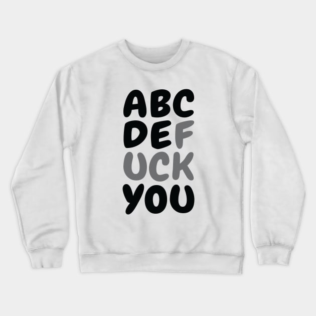 ABCDE - FUCK YOU Crewneck Sweatshirt by defytees